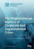 The Organizational Aspects of Corporate and Organizational Crime | Judith Van Erp | 