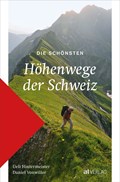 Die schönsten Höhenwege der Schweiz | Ueli Hintermeister ;  Daniel Vonwiller | 