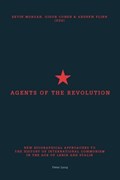 Agents of the Revolution | Kevin Morgan ; Gidon Cohen ; Andrew Flinn | 