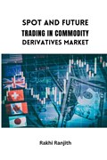 Spot and Future Trading in Commodity Derivatives Market | Rakhi Ranjith | 