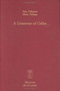 A Grammar of Udihe | Nikolaeva, I. A. ; Tolskaya, Maria | 