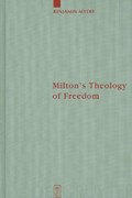 Milton's Theology of Freedom | Benjamin Myers | 