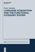 Language Acquisition and the Functional Category System | Peter Jordens | 