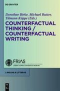 Counterfactual Thinking - Counterfactual Writing | Birke, Dorothee ; Butter, Michael ; Koeppe, Tilmann | 