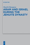 Aram and Israel during the Jehuite Dynasty | Shuichi Hasegawa | 