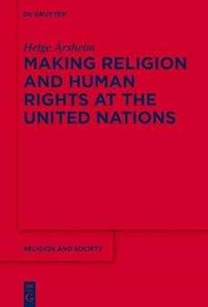 Årsheim, H: Making Religion and Human Rights