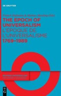 The Epoch of Universalism 1769-1989 L'époque de l'universalisme 1769-1989 | No Contributor | 