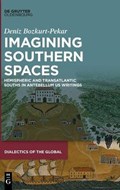 Imagining Southern Spaces | Deniz Bozkurt-Pekar | 