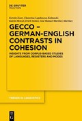 GECCo - German-English Contrasts in Cohesion | Kunz, Kerstin ; Lapshinova-Koltunski, Ekaterina ; Martinez Martinez, Jose Manuel ; Menzel, Katrin | 