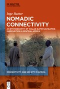 Nomadic Connectivity: An Ethnography of Walad Djifir Navigating Insecurities in Central Africa | Inge Butter | 