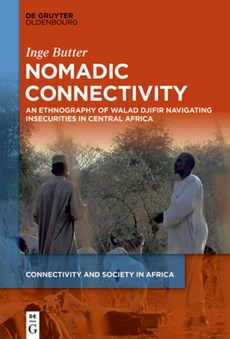 Nomadic Connectivity: An Ethnography of Walad Djifir Navigating Insecurities in Central Africa