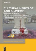 Cultural Heritage and Slavery: Perspectives from Europe | Stephan Conermann | 
