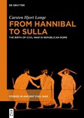 From Hannibal to Sulla: The Birth of Civil War in Republican Rome | Carsten Hjort Lange | 