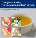 Therapeutic Fasting: The Buchinger Amplius Method | Francoise Wilhelmi de Toledo ; Hubert Hohler | 