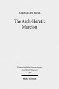 The Arch-Heretic Marcion | Sebastian Moll | 