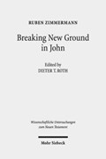 Breaking New Ground in John | Ruben Zimmermann | 