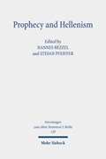 Prophecy and Hellenism | Hannes Bezzel ; Stefan Pfeiffer | 