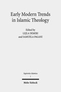 Early Modern Trends in Islamic Theology | Lejla Demiri ; Samuela Pagani | 