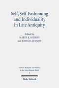 Self, Self-Fashioning and Individuality in Late Antiquity | Maren R. Niehoff ; Joshua Levinson | 