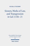 Sinners, Works of Law, and Transgression in Gal 2:14b-21 | Nicolai Techow | 