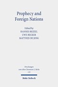 Prophecy and Foreign Nations | Hannes Bezzel ; Uwe Becker ; Matthijs de Jong | 