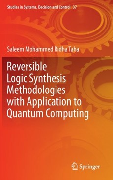 Reversible Logic Synthesis Methodologies with Application to Quantum Computing