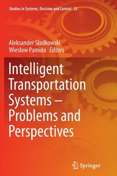 Intelligent Transportation Systems - Problems and Perspectives