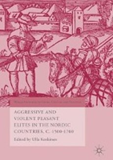 Aggressive and Violent Peasant Elites in the Nordic Countries, C. 1500-1700