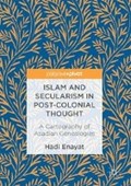 Islam and Secularism in Post-Colonial Thought | Hadi Enayat | 