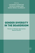 Gender Diversity in the Boardroom | Cathrine Seierstad ; Patricia Gabaldon ; Heike Mensi-Klarbach | 