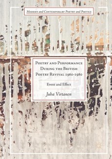 Poetry and Performance During the British Poetry Revival 1960–1980