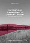 Transnational Homosexuals in Communist Poland | Lukasz Szulc | 