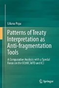 Patterns of Treaty Interpretation as Anti-Fragmentation Tools | Liliana E. Popa | 