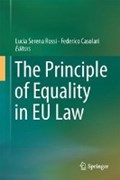 The Principle of Equality in EU Law | Rossi, Lucia Serena ; Casolari, Federico | 