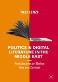 Politics and Digital Literature in the Middle East | Nele Lenze | 