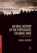 An Oral History of the Portuguese Colonial War | Angela Campos | 
