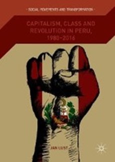 Capitalism, Class and Revolution in Peru, 1980-2016