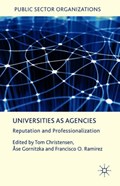 Universities as Agencies | Tom Christensen ; Ase Gornitzka ; Francisco O. Ramirez | 