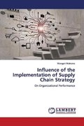 Influence of the Implementation of Supply Chain Strategy | Wangari Wahome | 