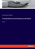 A Comprehensive Commentary on the Quran | Elwood Morris Wherry | 