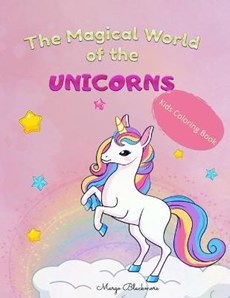 The Magical World Of The Unicorns Kids Coloring Book