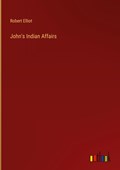 John's Indian Affairs | Robert Elliot | 