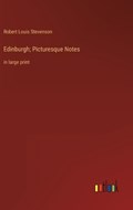 Edinburgh; Picturesque Notes | RobertLouis Stevenson | 
