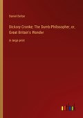 Dickory Cronke; The Dumb Philosopher, or, Great Britain's Wonder | Daniel Defoe | 