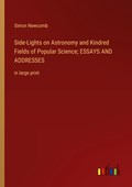Side-Lights on Astronomy and Kindred Fields of Popular Science; ESSAYS AND ADDRESSES | Simon Newcomb | 