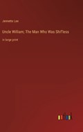Uncle William; The Man Who Was Shif'less | Jennette Lee | 
