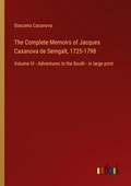 The Complete Memoirs of Jacques Casanova de Seingalt, 1725-1798 | Giacomo Casanova | 