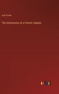 The Adventures of a French Captain | Just Girard | 