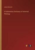 A Rudimentary Dictionary of Universal Philology | James Bonwick | 