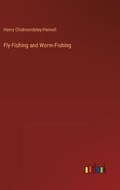Fly-Fishing and Worm-Fishing | Henry Cholmondeley-Pennell | 